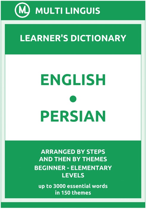 English-Persian Learner's Dictionary (Arranged by Steps and Then by Themes, Beginner - Elementary Levels)