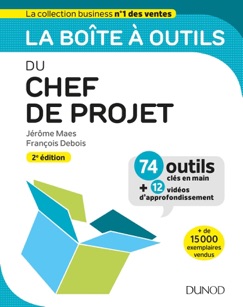 La boîte à outils du Chef de projet - 2e éd. - Jérôme Maes & François Debois