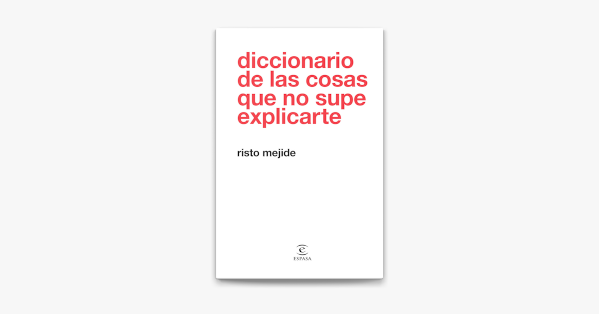 Diccionario De Las Cosas Que No Supe Explicarte On Apple Books