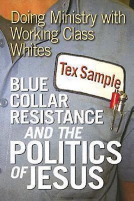 Blue Collar Resistance and the Politics of Jesus