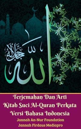 Terjemahan Dan Arti Kitab Suci Al Quran Perkata Versi Bahasa Indonesia