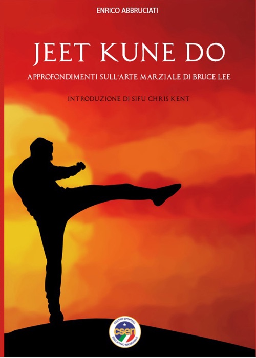 Jeet Kune Do - Approfondimenti sull'arte marziale di Bruce Lee
