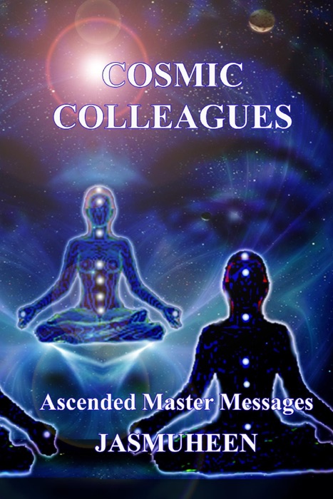 Cosmic Colleagues - Ascended Master Messages