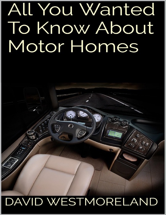All You Wanted to Know About Motor Homes