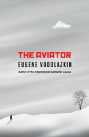 Eugene Vodolazkin & Lisa C. Hayden - The Aviator artwork