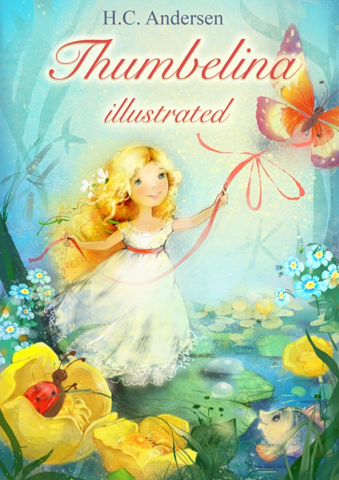 Thumbelina (illustrated)