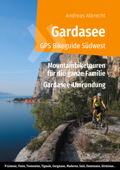 Gardasee GPS Bikeguide Südwest - Andreas Albrecht