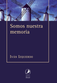 Somos nuestra memoria - Iván Izquierdo