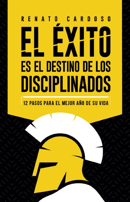 El éxito es el destino de los disciplinados