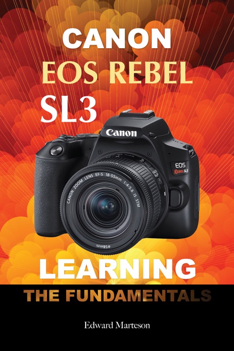 Canon EOS Rebel SL3: Learning the Fundamentals