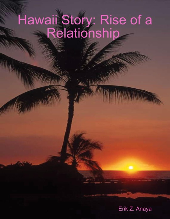 Hawaii Story: Rise of a Relationship