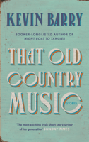 Kevin Barry - That Old Country Music artwork