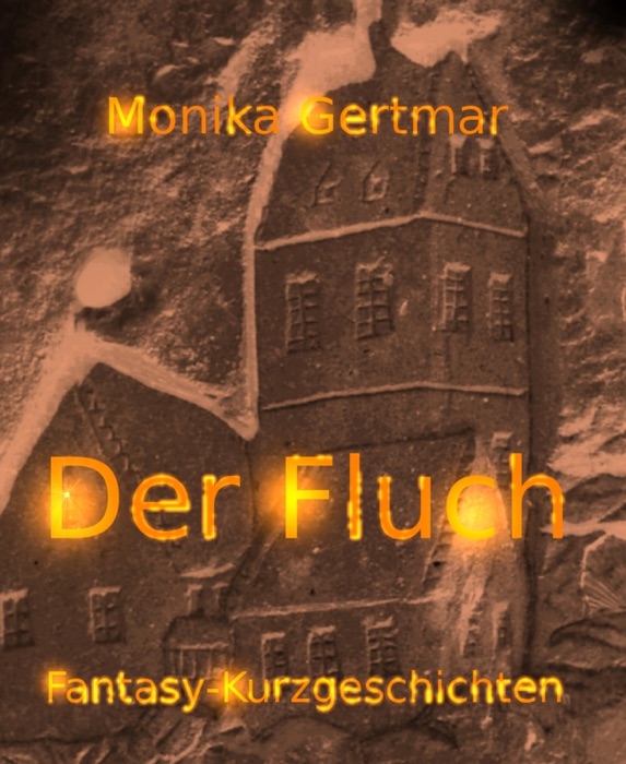 Der Fluch - Fantasy-Kurzgeschichten