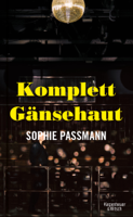 Sophie Passmann - Komplett Gänsehaut artwork