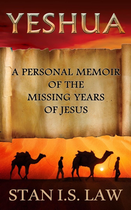 YESHUA—Personal Memoir of the Missing Years of Jesus