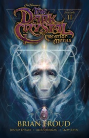 Jim Henson's The Dark Crystal: Creation Myths Vol. 2 - Jim Henson & Joshua Dysart by  Jim Henson & Joshua Dysart PDF Download
