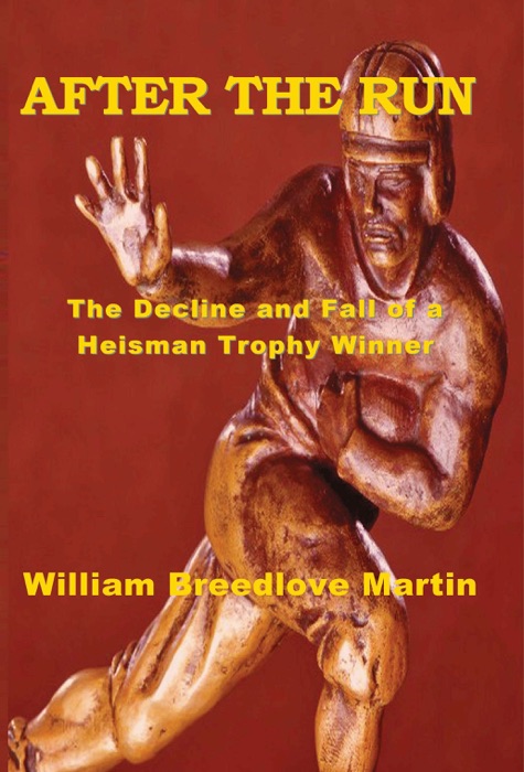 After the Run: The Decline and Fall of a Heisman Trophy Winner