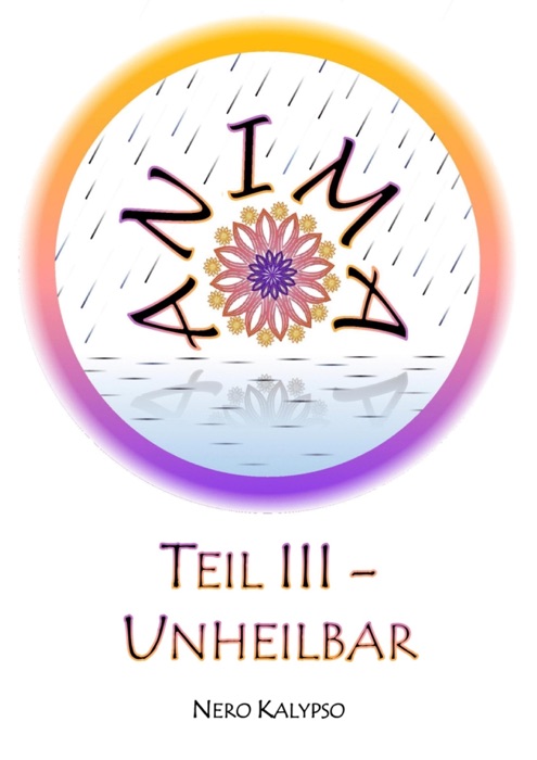 Anima  Teil 3 - Unheilbar