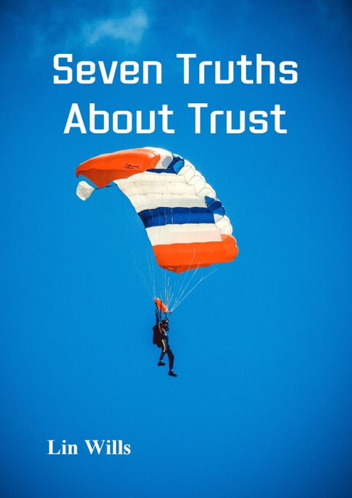 Seven Truths About Trust