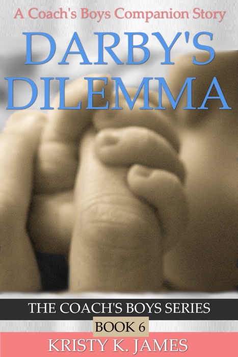 Darby's Dilemma, A Coach's Boys Companion Story