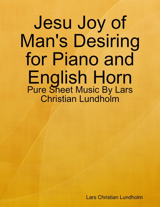 Jesu Joy of Man's Desiring for Piano and English Horn - Pure Sheet Music By Lars Christian Lundholm