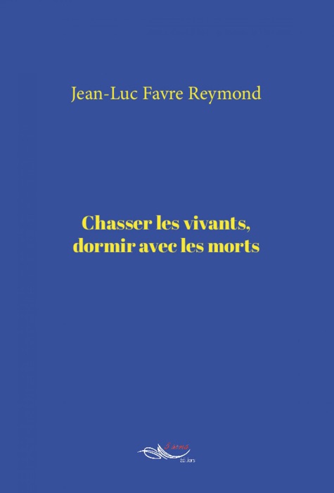 Chasser les vivants, dormir avec les morts