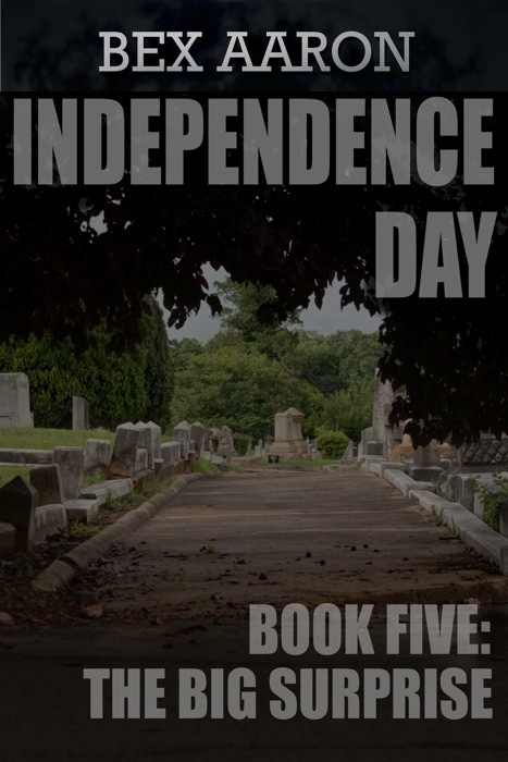 Independence Day, Book Five: The Big Surprise