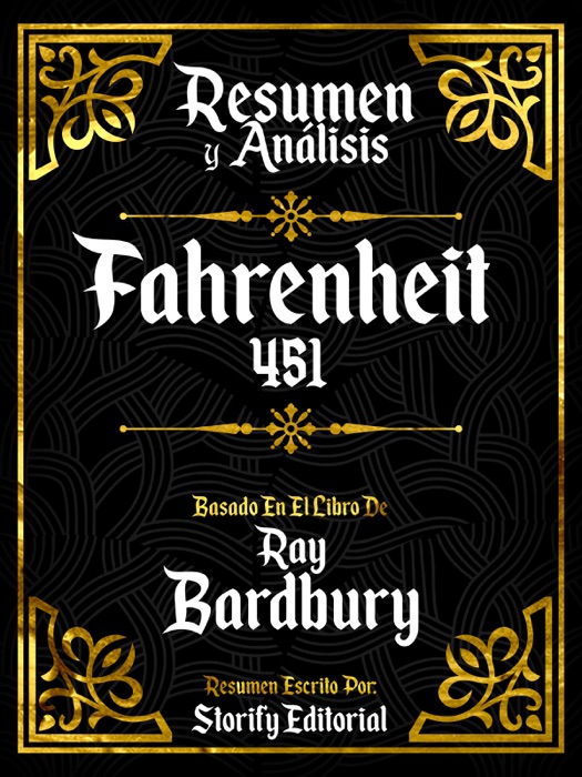 Resumen Y Analisis: Fahrenheit 451 - Basado En El Libro De Ray Bradbury