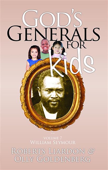 God's Generals for Kids, Volume 7