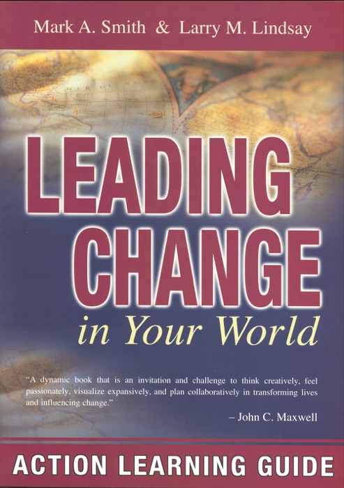 Leading Change in Your World Action Learning Guide