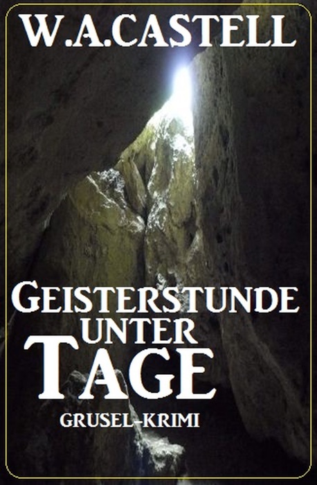 Geisterstunde unter Tage