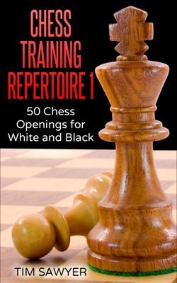 Chess Training Repertoire 1 2019 Chess Training Repertoire 1 2019