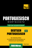 Wortschatz Deutsch-Brasilianisch Portugiesisch für das Selbststudium: 7000 Wörter - Andrey Taranov
