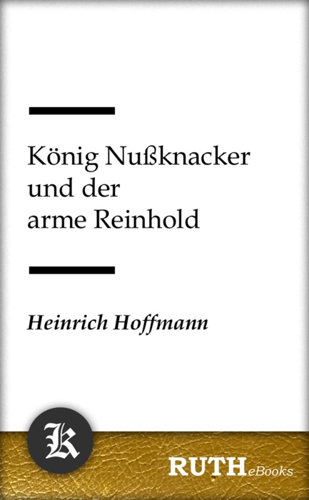 König Nußknacker und der arme Reinhold