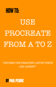 How To Use Procreate From A To Z - Paul Peddie
