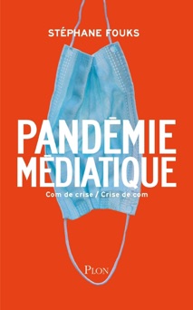 La pandémie médiatique - Stéphane Fouks