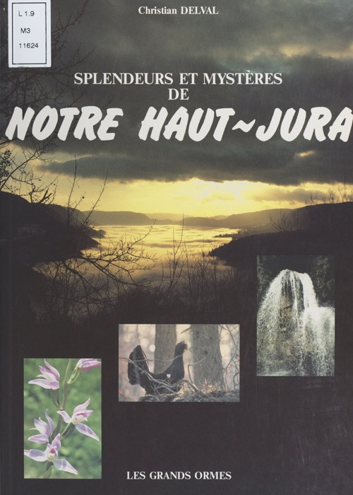 Splendeurs et mystères de notre Haut-Jura