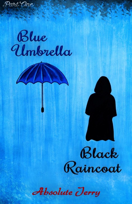 Blue Umbrella Black Raincoat (Part One)