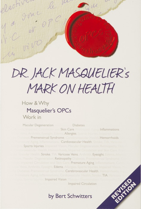 OPCs, Dr. Jack Masquelier's Mark On Health - Revised Edition