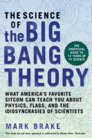 Mark Brake - The Science of The Big Bang Theory artwork