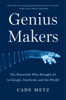 Cade Metz - Genius Makers artwork