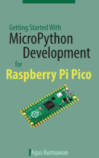 Getting Started With MicroPython Development for Raspberry Pi Pico - Agus Kurniawan Cover Art