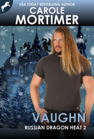 Carole Mortimer - Vaughn (Russian Dragon Heat 2) artwork