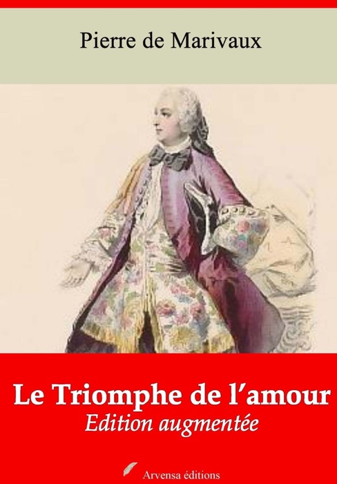 Le Triomphe de l’amour – suivi d'annexes