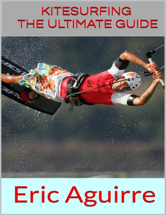 Kitesurfing: The Ultimate Guide
