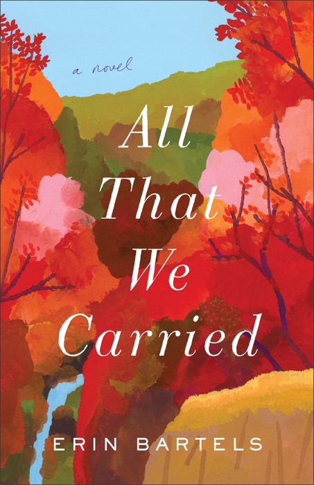 [DOWNLOAD] ~ All That We Carried * by Erin Bartels ~ Book PDF Kindle ePub Free