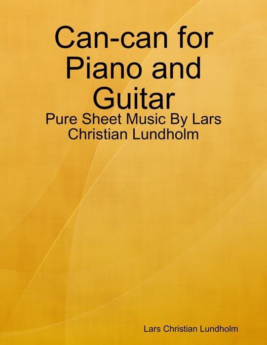 Can-can for Piano and Guitar - Pure Sheet Music By Lars Christian Lundholm