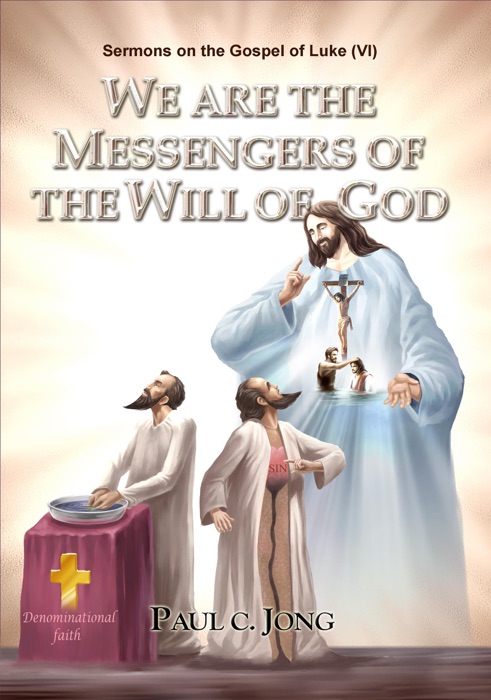 WE ARE THE MESSENGERS OF THE WILL OF GOD