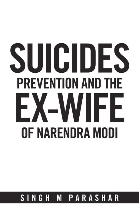 Suicides  Prevention and the Ex-Wife of Narendra Modi