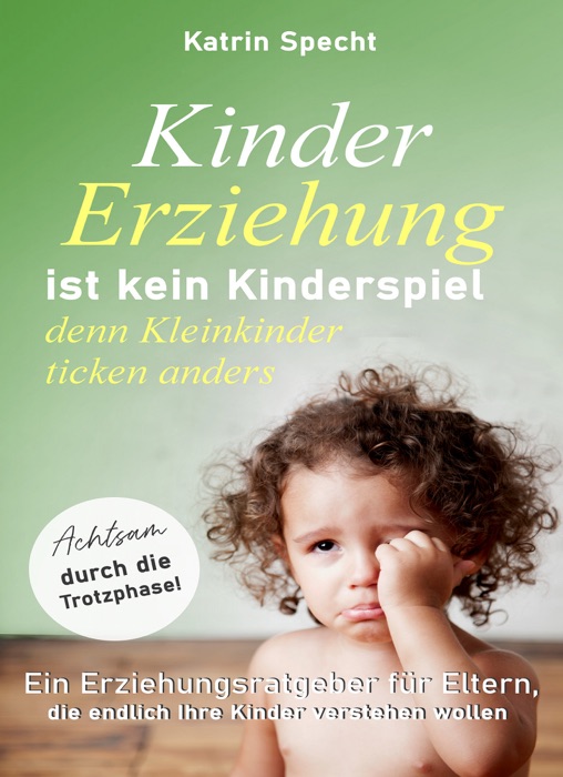 Kindererziehung ist kein Kinderspiel